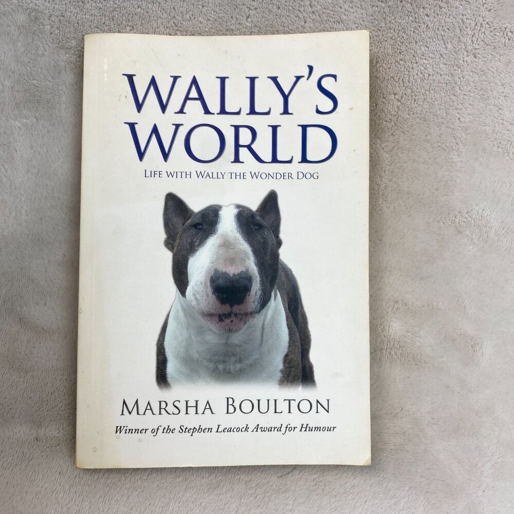 Wally's World : Life with Wally the Wonder Dog Marsha Boulton